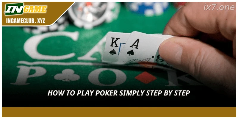 How to play Poker at IX7 India step by step