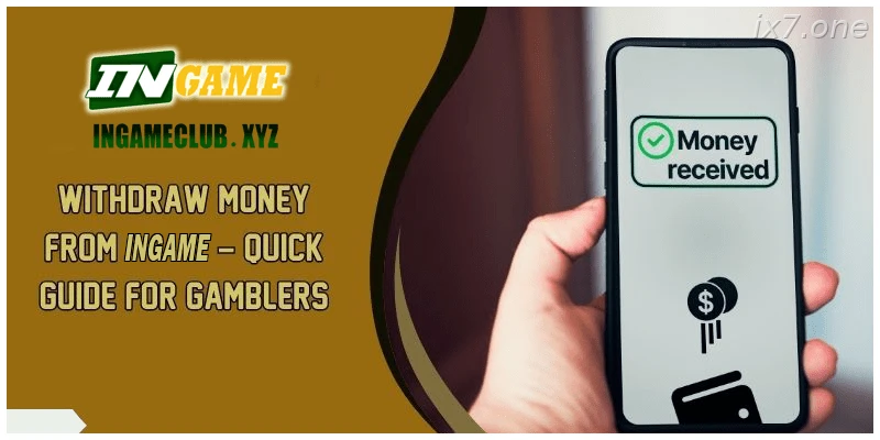 Withdraw money from IX7 Quick Guide For Gamblers